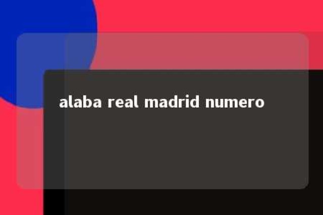 alaba real madrid numero 