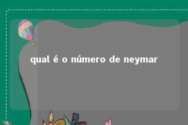 qual é o número de neymar 